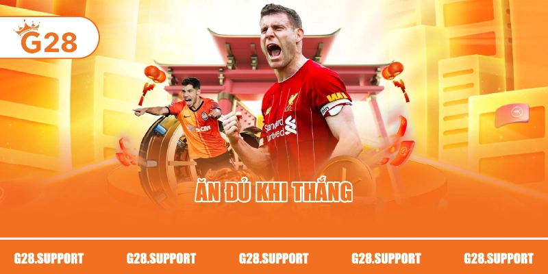 Ăn đủ khi thắng